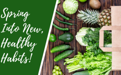 Spring Into New, Healthy Habits!